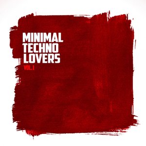 Minimal Techno Lovers, Vol. 1