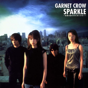 Garnet Crow - Sparkle ~sujigakitoori No Sky Blue~ - Zortam Music