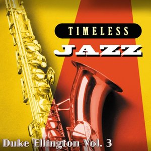 Timeless Jazz: Duke Ellington, Vol. 3