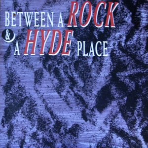 Between a Rock & a Hyde Place