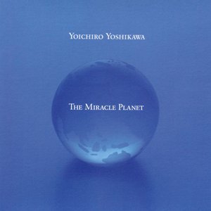 The Miracle Planet = 地球大紀行