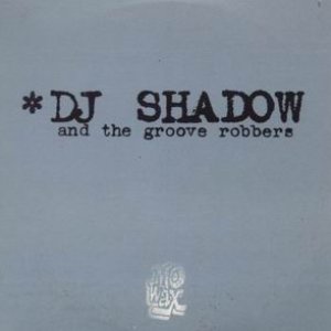 Avatar for DJ Shadow & The Groove Robbers