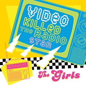 Video Killed The Radio Star-Gals