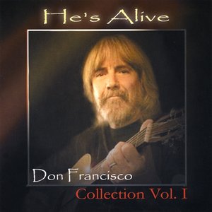 He's Alive:  Don Francisco Collection, Vol. 1