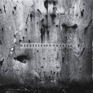 BAUSTELLENROMANTIK