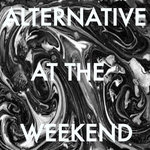 Alternative At The Weekend