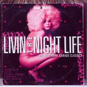 Livin’ The Nightlife – 80’s New York Garage Classics