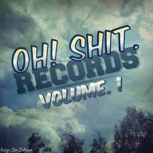 Oh! Shit Records Volume 1