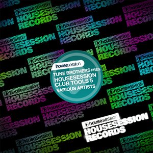 Housesession Club Tools, Vol. 05 (Tune Brothers Present Housesession Club Tools)