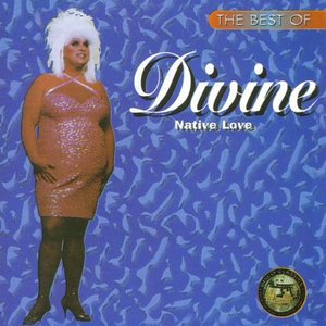 The Best of Divine: Native Love