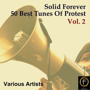 Solid Forever, 50 Best Tunes Of Protest Vol. 2