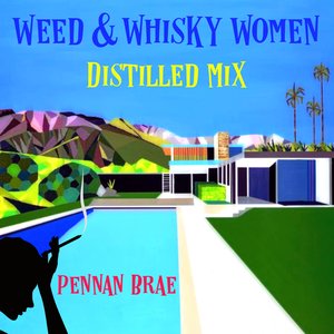 Weed & Whisky Women (Distilled Mix)