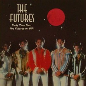 Party Time Men: The Futures on PIR - Past, Present, And The Futures