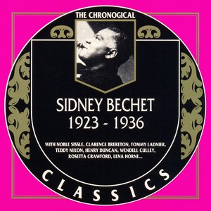 The Chronological Classics: Sidney Bechet 1923-1936