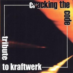 Cracking The Code: Tribute To Kraftwerk