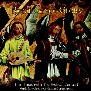 Renaissance Glory - Christmas with the Festival Consort