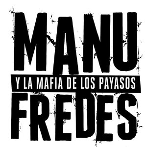 Immagine per 'Manu Fredes Y La Mafia De Los Payasos'
