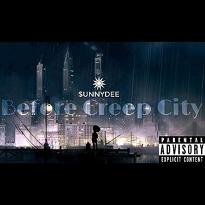 Before Creep City [Explicit]