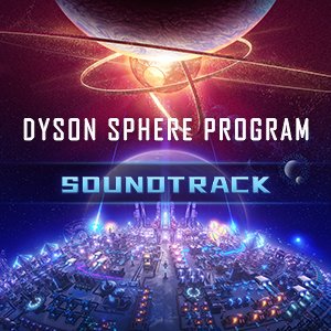 Dyson Sphere Program - Soundtrack