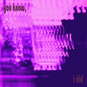 you know, i did