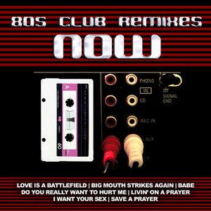 80s Club Remixes Now