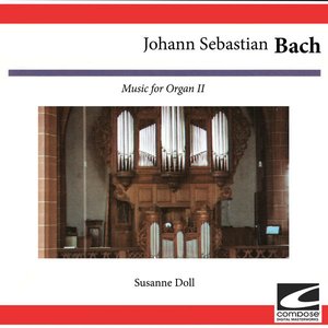 Johann Sebastian Bach: Music for Organ II