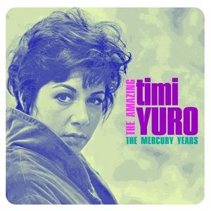 The Amazing Timi Yuro: The Mercury Years