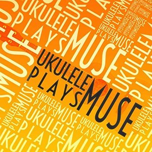 Ukulele Plays Muse