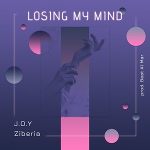 Losing My Mind (feat. Ziberia & JOY) - Single