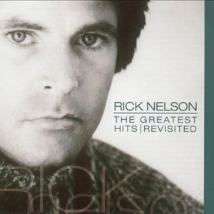 Ricky Nelson's Greatest Hits Revisited