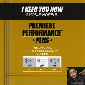 I Need You Now (Premiere Performance Plus Track)