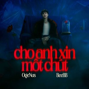 Cho Anh Xin Một Chút (Prod. BeeBB) - Single