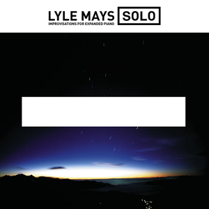 Lyle Mays - Solo Improvisations For Expanded Piano - Zortam Music