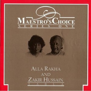 Maestro's Choice Series One - Alla Rakha & Zakir Hussain