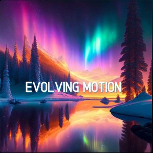 Evolving Motion