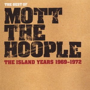 The Best of Mott the Hoople: The Island Years 1969–1972