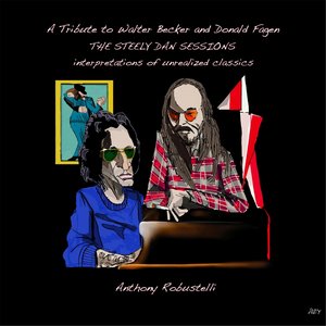 The Steely Dan Sessions: Interpretations of Unrealized Classics (A Tribute to Walter Becker and Donald Fagen)