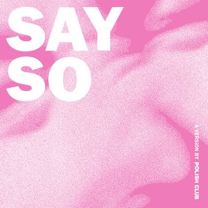 Say So (triple j Like A Version)