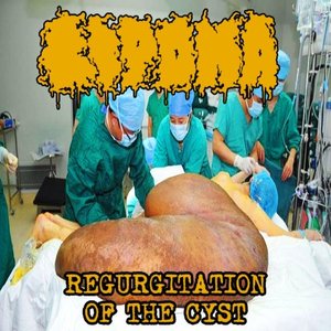 Regurgitation of the Cyst