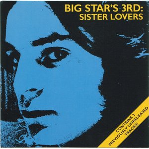 Big Star's 3rd: Sister Lovers