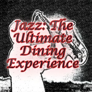 Jazz: The Ultimate Dinning Experience