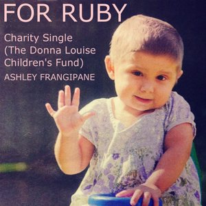 For Ruby - Charity Single (The Donna Louise Children's Fund)