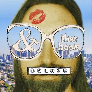 And Then Boom (Deluxe Edition)