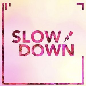 Slow Down - Single