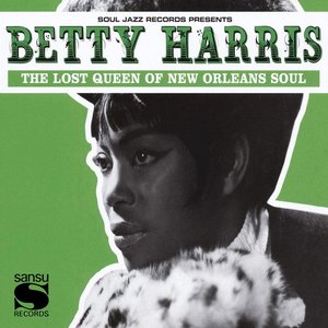 Betty Harris: The Lost Queen of New Orleans Soul Re-Mastered