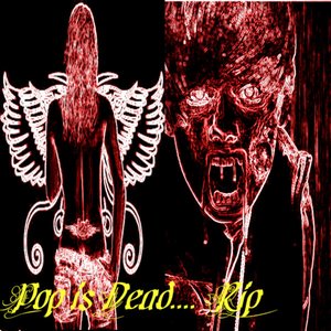 Pop Is Dead. . . Rip