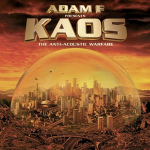 Bild för 'Adam F Presents Kaos: The Anti-Acoustic Warfare'