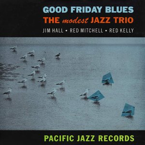 Good Friday Blues: The Modest Jazz Trio