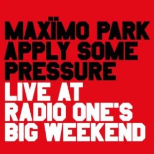 Apply Some Pressure (live at Radio 1's Big Weekend)