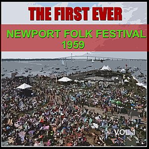 The First Ever Newport Folk Festival - 1959, Vol. 1